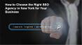 How to Choose the Right SEO Agency in New York for Your Business PowerPoint PPT Presentation
