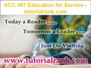 ACC 497 Education for Service--tutorialrank.com