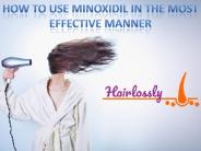 How to Use Minoxidil in the Most Effective Manner