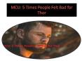 MCU: 5 Times People Felt Bad for Thor PowerPoint PPT Presentation