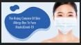 THE RISING CONCERN OF SKIN ALLERGY DUE TO FACE MASKS|COVID-19 PowerPoint PPT Presentation