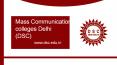 Top mass comm institutes delhi | Delhi School of Mass Communication PowerPoint PPT Presentation