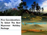 Five Considerations To Select The Best Myanmar Holiday Package