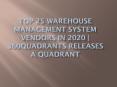 TOP 25 WAREHOUSE MANAGEMENT SYSTEM VENDORS IN 2020 | 360QUADRANTS RELEASES A QUADRANT PowerPoint PPT Presentation