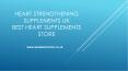 Heart Strengthening Supplements UK | Best Heart Supplements Store PowerPoint PPT Presentation