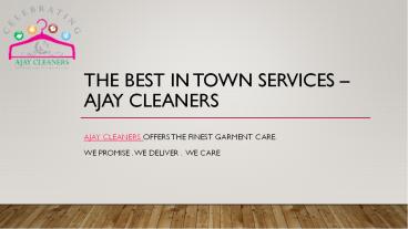 Ajay Cleaners - The Best In Town Services