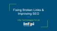 Fixing broken links & improving seo - Infipi PowerPoint PPT Presentation