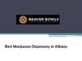 Best Marijuana Dispensary in Albany - Beaver Bowls PowerPoint PPT Presentation