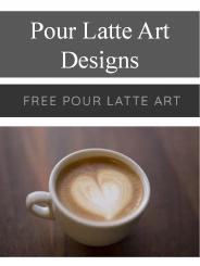 Pour Latte Art Designs