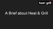 A Brief About Heat & grill