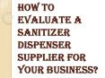 Develop a Good Relationship with the Sanitizer Dispenser Supplier? PowerPoint PPT Presentation