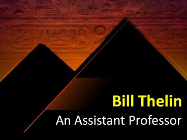 Bill Thelin An Assistant Professor