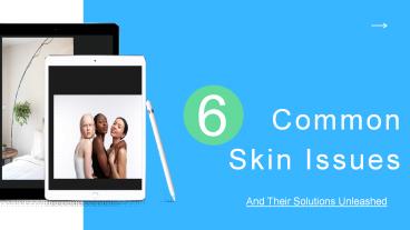 Six Common Skin Issues And Their Solutions Unleashed
