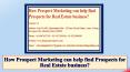 How Prospect Marketing Can Help Find Prospects for Real Estate Business PowerPoint PPT Presentation