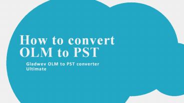 How to convert OLM to PST