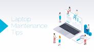 Laptop Maintenance Tips