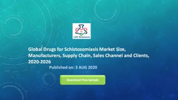Global Drugs for Schistosomiasis Market Size, Manufacturers, Supply Chain, Sales Channel and Clients, 2020-2026