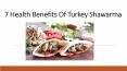 7 Health Benefits Of Turkey Shawarma PowerPoint PPT Presentation