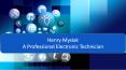Henry Myslak Professional Electronic Technician PowerPoint PPT Presentation