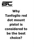 Why Tanfoglio red dot mount pistol is considered to be the best choice? PowerPoint PPT Presentation