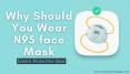 Why Should You Wear N95 face Mask PowerPoint PPT Presentation