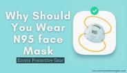 Why Should You Wear N95 face Mask
