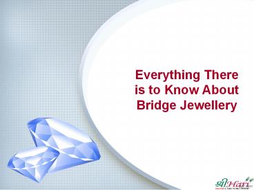 Everything There Is to Know About Bridge Jewellery