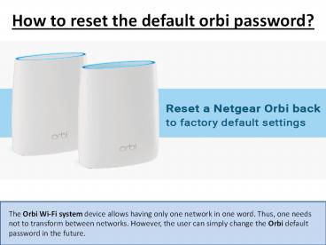 How to reset the default orbi password?