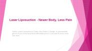Laser Liposuction - Newer Body, Less Pain