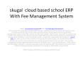 skugal cloud based school ERP With Fee Management System PowerPoint PPT Presentation
