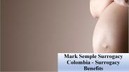 Mark Semple Surrogacy Colombia - Surrogacy Benefits