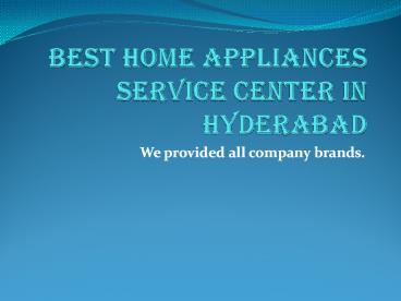 Best home appliances service in hyderabad