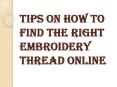 What types of Embroidery Thread Online are Available? PowerPoint PPT Presentation