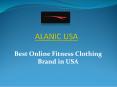 Alanic USA - Online Fitness Clothing Retail Store in USA PowerPoint PPT Presentation