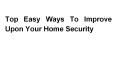 Top easy ways to improve upon your home security PowerPoint PPT Presentation