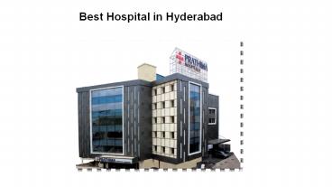 Best Hospitals in Hyderabad with the Best Services presentation | free ...