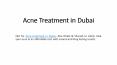 Acne Treatment in Dubai PowerPoint PPT Presentation
