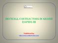Drywall Contractors in grand rapids mi PowerPoint PPT Presentation