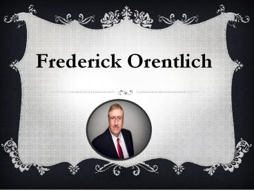 Frederick M Orentlich (2)