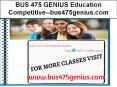 BUS 475 GENIUS Education Competitive--bus475genius.com PowerPoint PPT Presentation