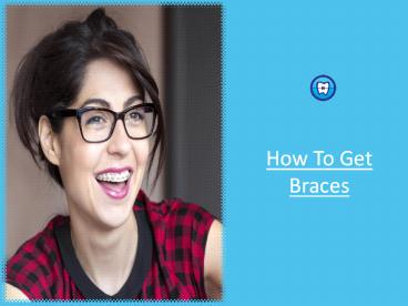 Process of Getting Braces | Orthodontic Experts (1)