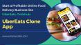 Start a Profitable Food Delivery Business with UberEats Clone PowerPoint PPT Presentation