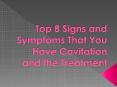 Top 8 Signs and Symptoms That You Have Cavitation and the Treatment PowerPoint PPT Presentation
