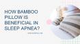 How Bamboo pillow is beneficial in sleep apnea?
