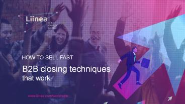 B2B Sales Closing Techniques that work
