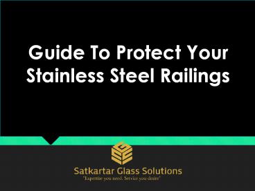 Guide To Protect Your Stainless Steel Railings