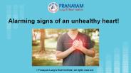 Alarming signs of an unhealthy heart!
