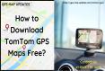 How to Download TomTom GPS Maps Free? PowerPoint PPT Presentation