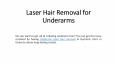 Underarm Laser Hair Removal PowerPoint PPT Presentation