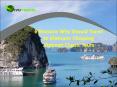 6 Reasons Why Should Travel to Vietnam: Choosing Vietnam Classic Tours PowerPoint PPT Presentation